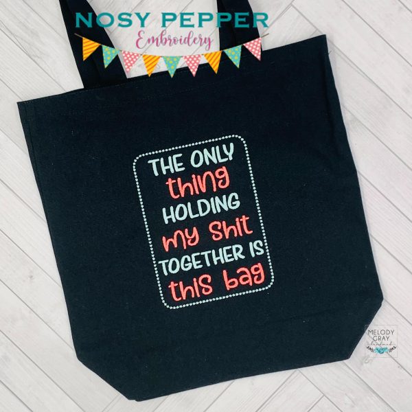 The only thing holding my sh*t together is this bag (4 sizes included) machine embroidery design DIGITAL DOWNLOAD Cheap