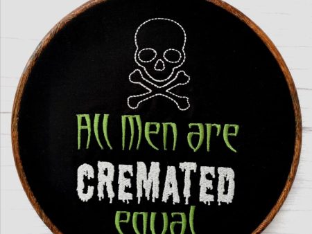 All men are cremated equal machine embroidery design (5 sizes included) DIGITAL DOWNLOAD Online Hot Sale