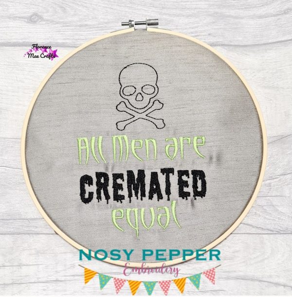 All men are cremated equal machine embroidery design (5 sizes included) DIGITAL DOWNLOAD Online Hot Sale