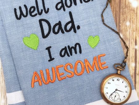 Well done dad, I m awesome machine embroidery design (5 sizes included) DIGITAL DOWNLOAD Hot on Sale