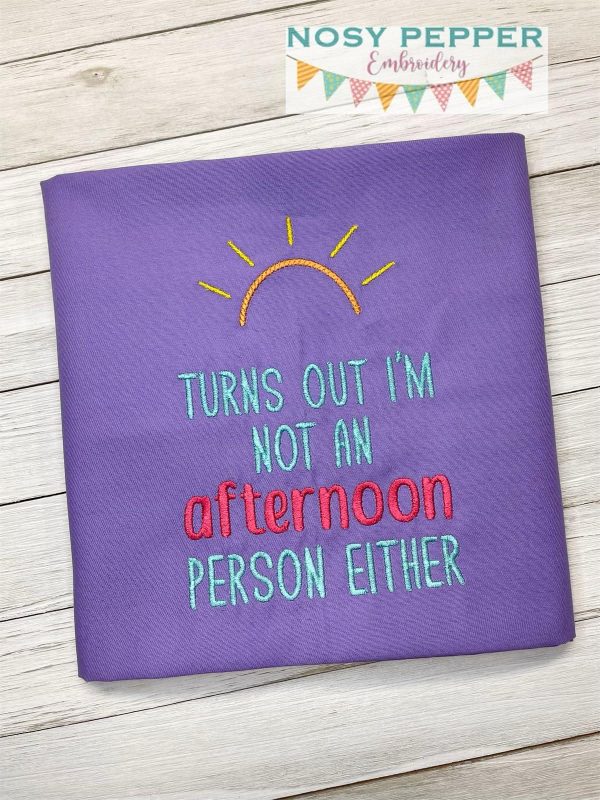 Turns Out I m Not An Afternoon Person machine embroidery design (4 sizes available) DIGITAL DOWNLOAD on Sale